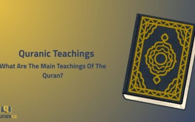 Quranic Teachings: What Are The Main Teachings Of The Quran?