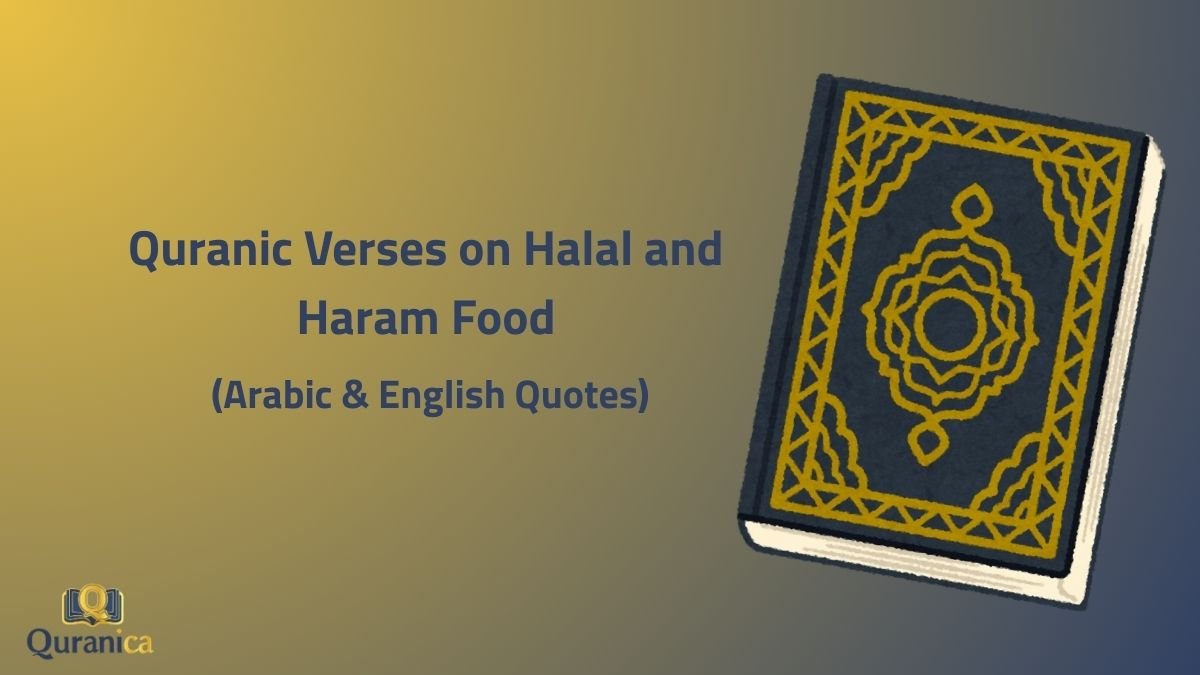 Quranic Verses on Halal and Haram Food (Arabic & English Quotes) Quranic Verses on Halal and Haram Food (Arabic & English Quotes)