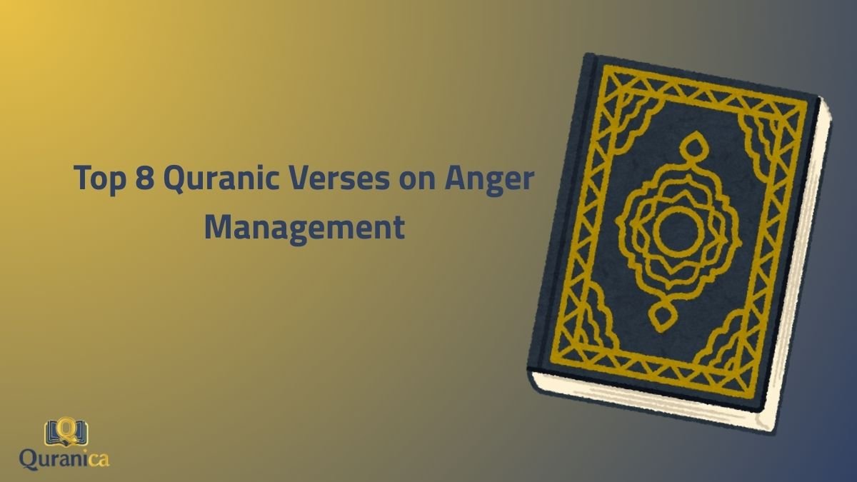 Top 8 Quranic Verses on Anger Management Top 8 Quranic Verses on Anger Management