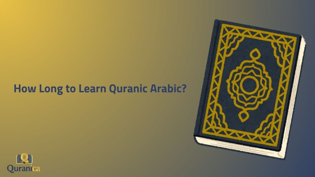 How Long to Learn Quranic Arabic How Long to Learn Quranic Arabic