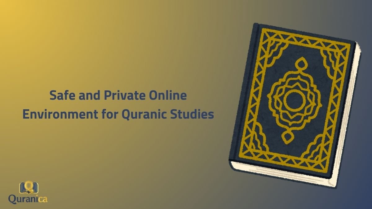 Safe and Private Online Environment for Quranic Studies Safe and Private Online Environment for Quranic Studies
