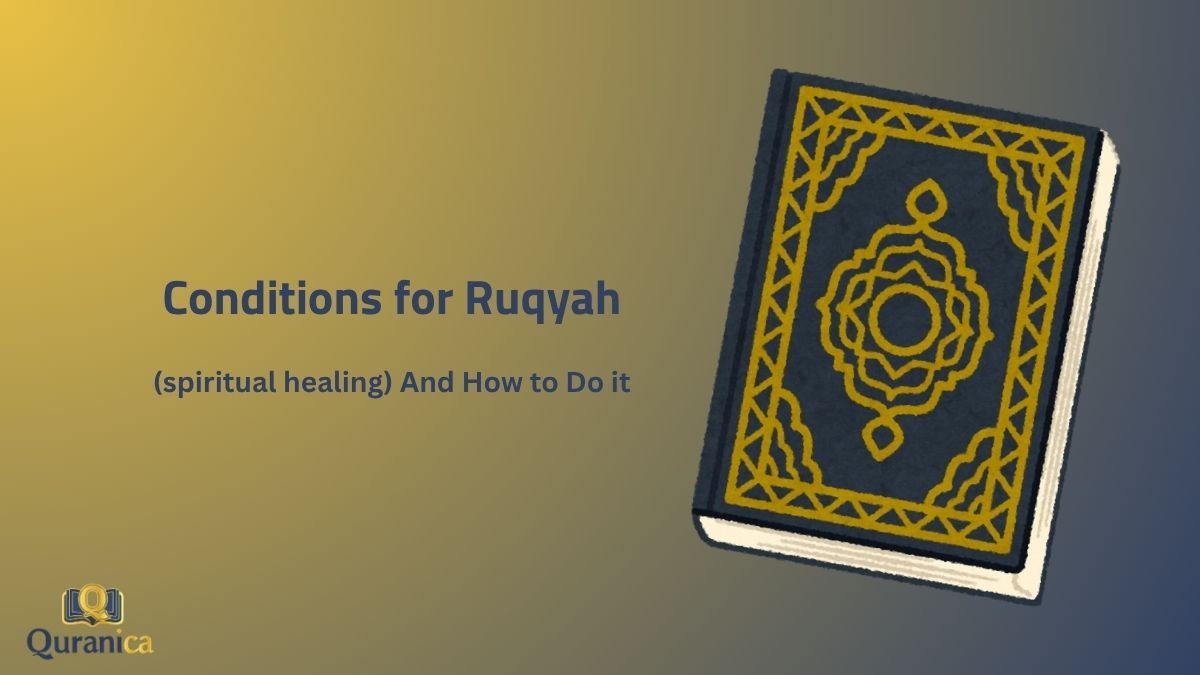Conditions for Ruqyah Conditions for Ruqyah
