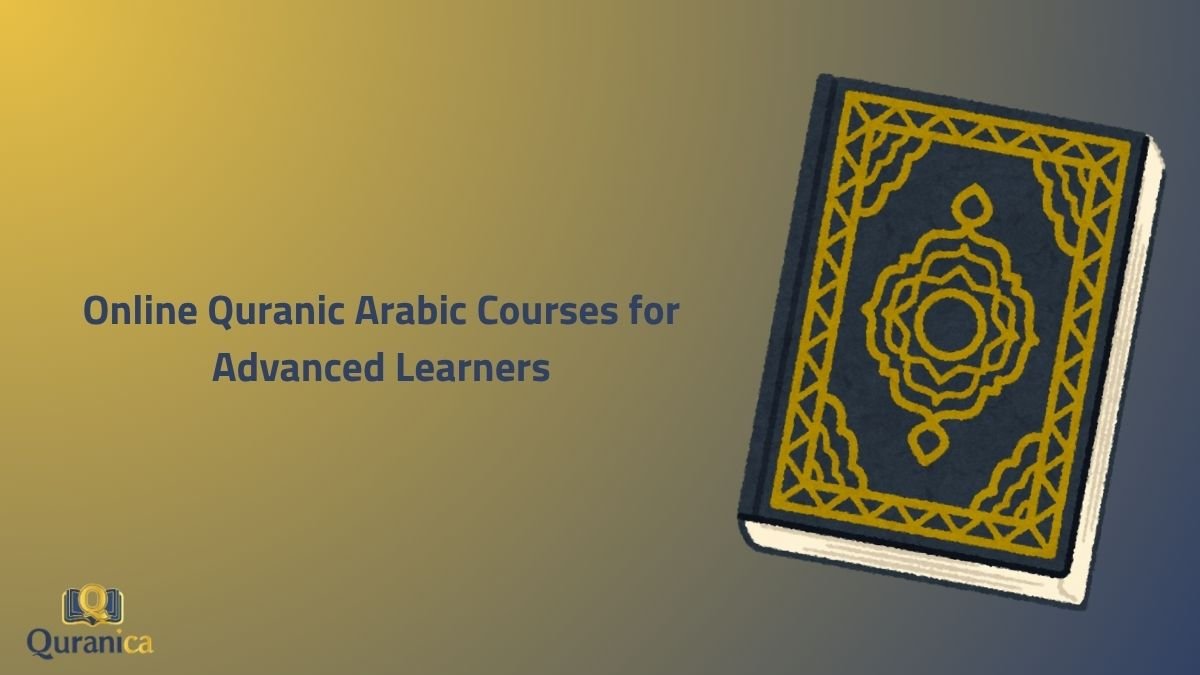 Online Quranic Arabic Courses for Advanced Learners Online Quranic Arabic Courses for Advanced Learners