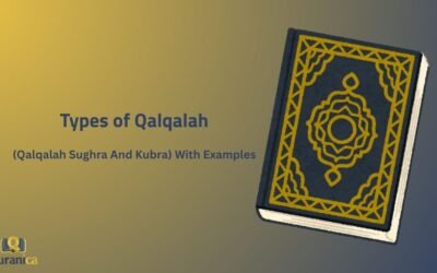 Types of Qalqalah (Qalqalah Sughra And Kubra) With Examples