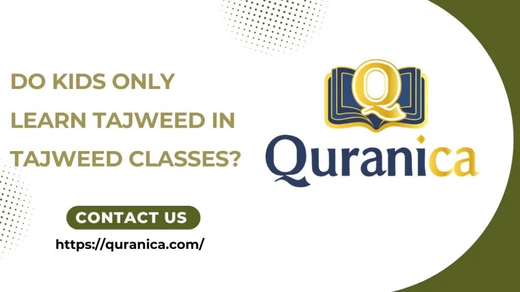 Do Kids Only Learn Tajweed in Tajweed Classes