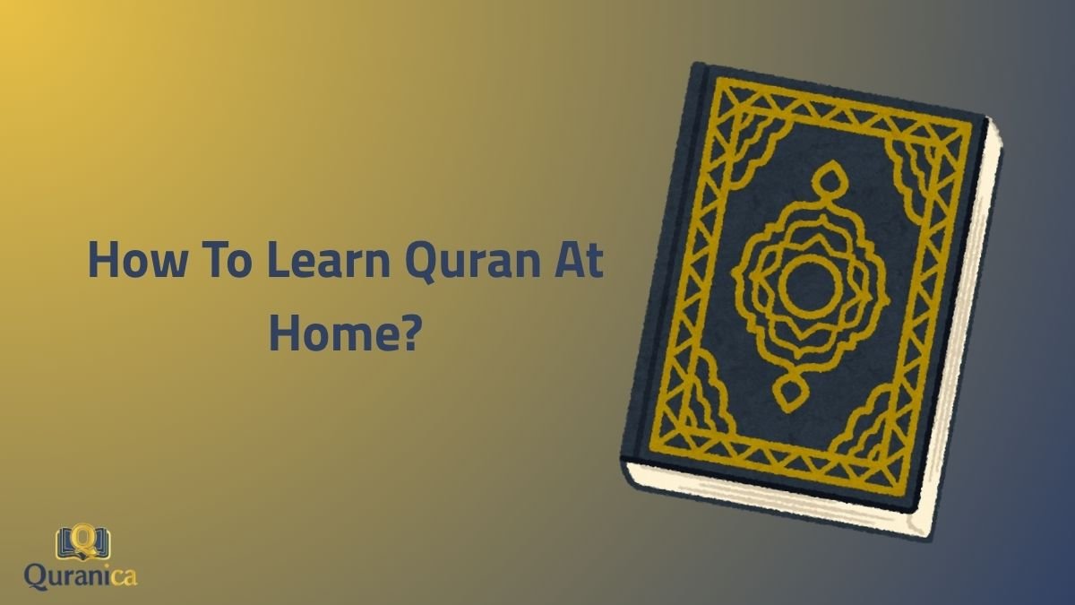How To Learn Quran At Home?