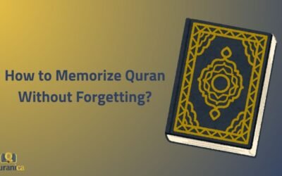 How to Memorize Quran Without Forgetting?