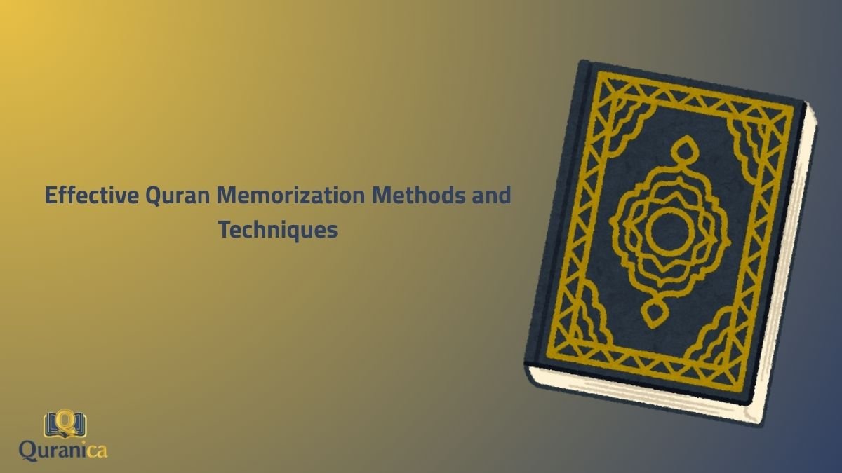 Effective Quran Memorization Methods and Techniques Effective Quran Memorization Methods and Techniques