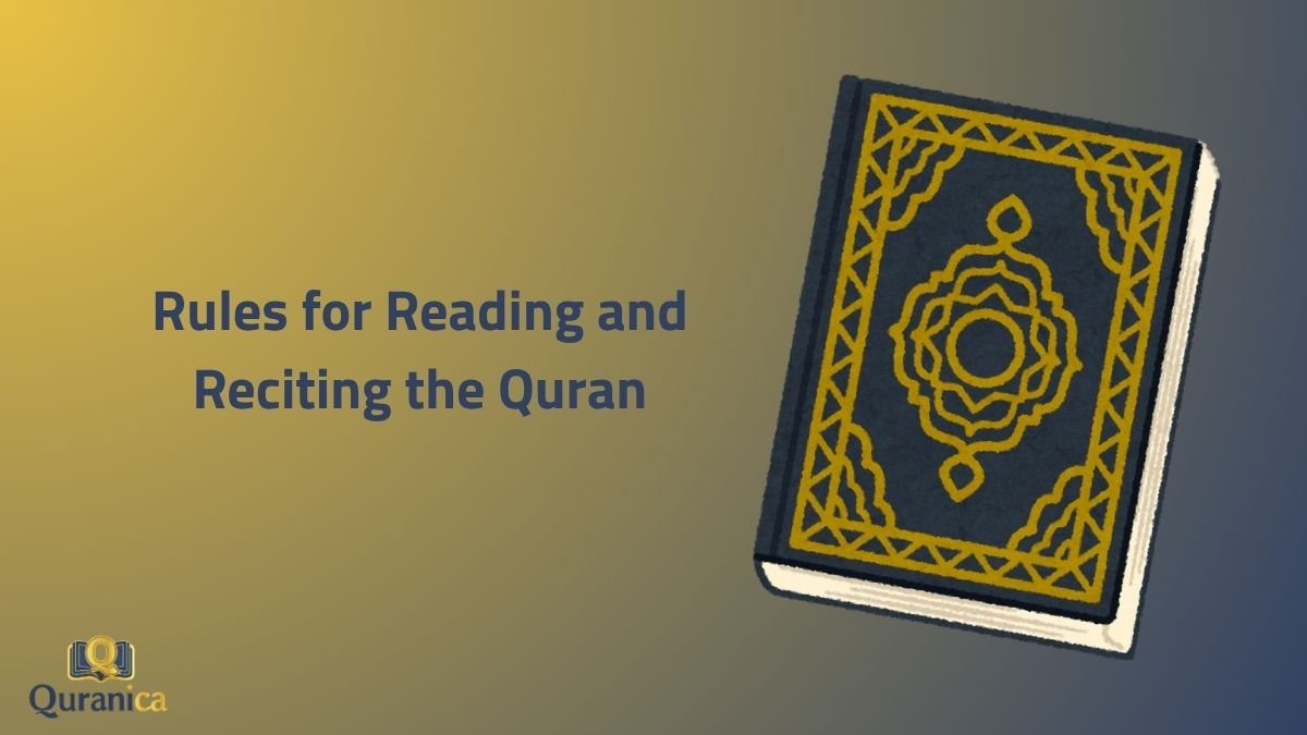 Rules for Reading and Reciting the Quran Rules for Reading and Reciting the Quran