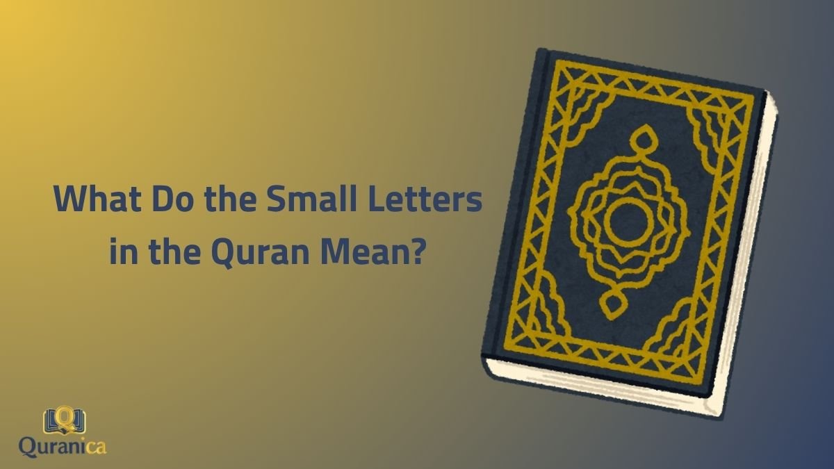 What Do the Small Letters in the Quran Mean what do the small letters in the quran mean