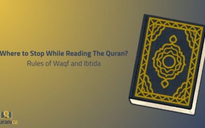 Where to Stop While Reading The Quran? – Rules of Waqf and Ibtida